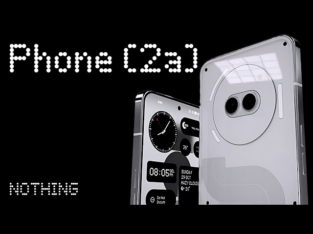 Nothing Phone 2a has been released